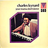 CHARLES KYNARD / Your Mama Don't Dance